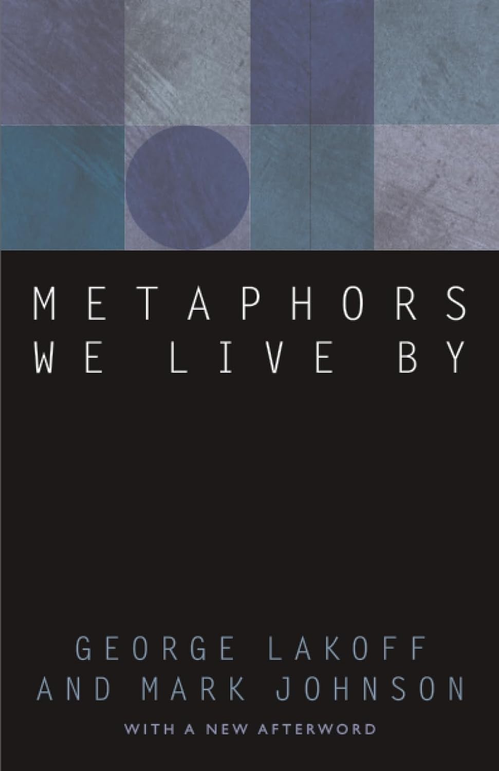 Metaphors We Live By by George Lakoff & Mark Johnson